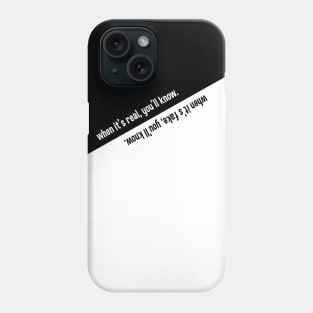 When it's real / fake, you'll know Phone Case