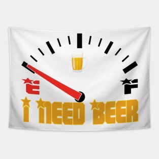 Fuel Gauge I Need Beer Gift For Beer Lover Tapestry