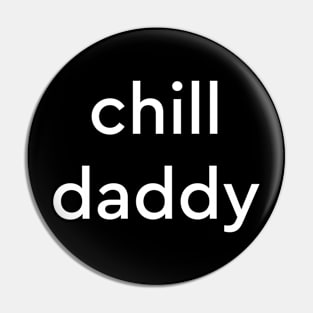 chill daddy Pin