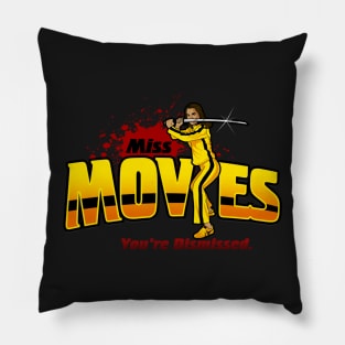 Miss Movies You're Dismissed Pillow