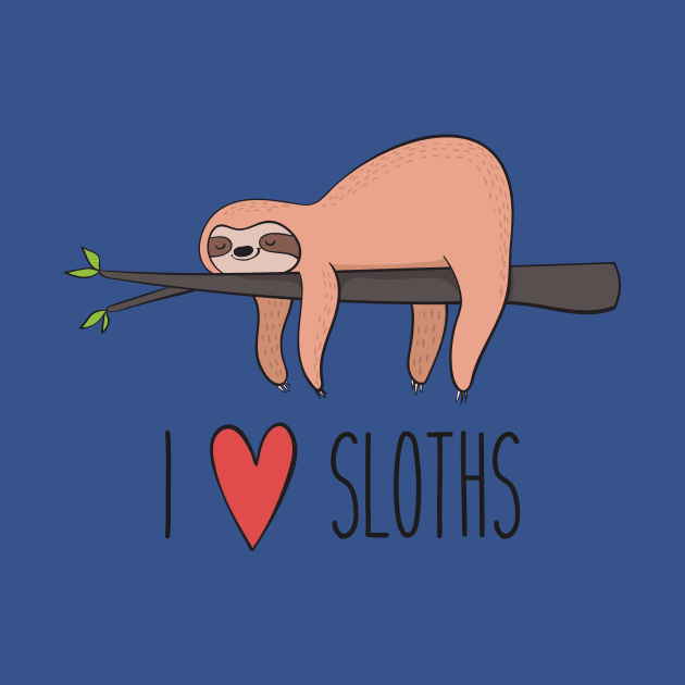 I Love Sloths - Funny Sloth Shirt Perfect for Sloth Fans by Dreamy Panda Designs