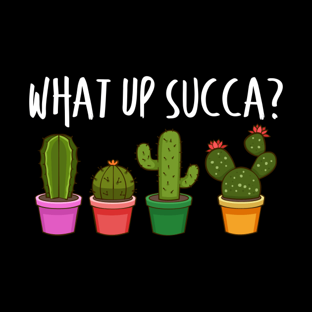 Cute What Up Succa? Funny Succulent Punny Cactus by theperfectpresents