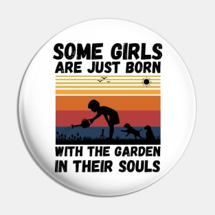 Some Girls Are Just Born With The Garden In Their Souls, Cute Gardening Girls Pin