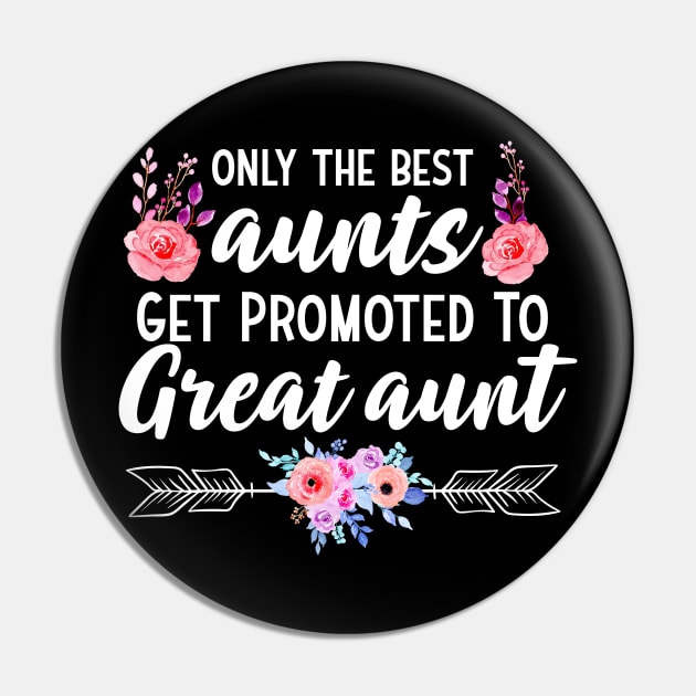 Only The Best Aunts Get Promoted To Great Aunt Ts Auntie Auntie T Pin Teepublic