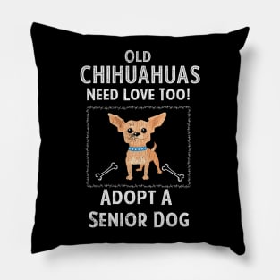 Senior Dog Adoption T-Shirt for Chihuahua Dog Lovers Pillow