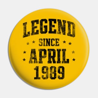 Legend since April 1989 Pin