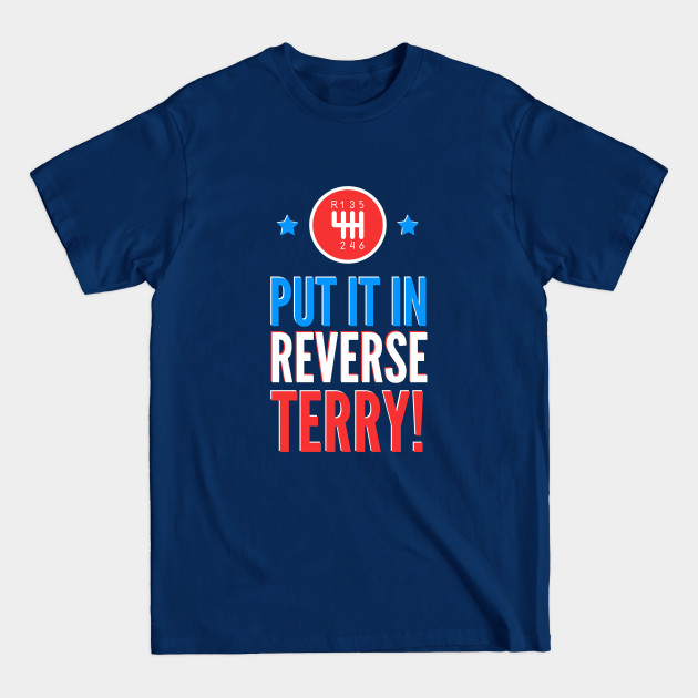 Discover Put It In Reverse Terry - Back It Up Meme - Put It In Reverse Terry Fireworks Funny - T-Shirt