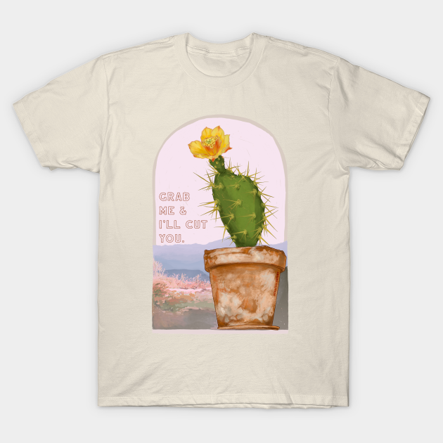 Grab Me and I'll Cut You - Plant Lover - T-Shirt