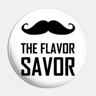 Mustache The Flavor Savor Pin