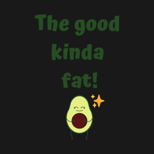 The Good Kinda Fat! T-Shirt