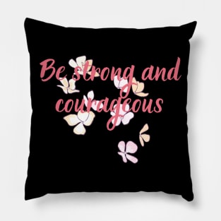 Be Strong And Courageous Christian Bible Verse Quotes For Women Scripture Verse Pillow