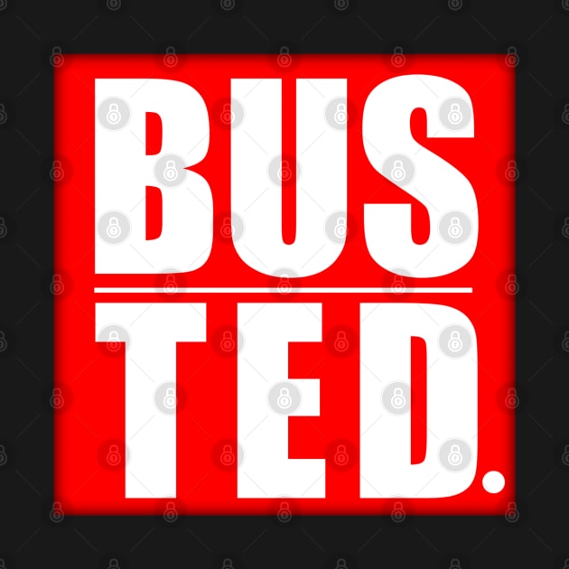 BUSTED T-SHIRTbusted, merchandise available here! Busted Design by Ulin-21