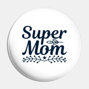 Super Mom Pin