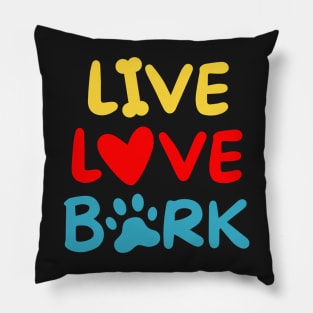 Live Love Bark Pillow