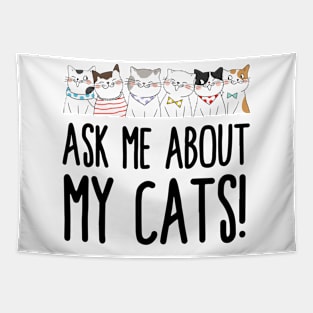 Ask Me About My Cats! Tapestry