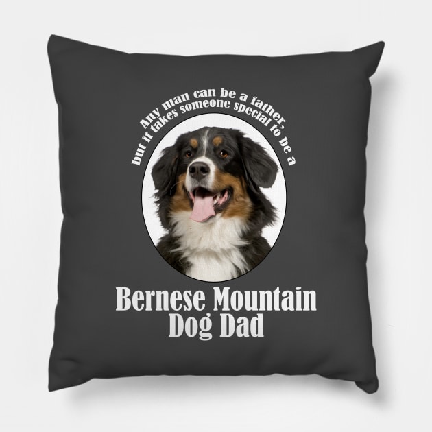 Bernese Mountain Dog Dad Pillow by You Had Me At Woof