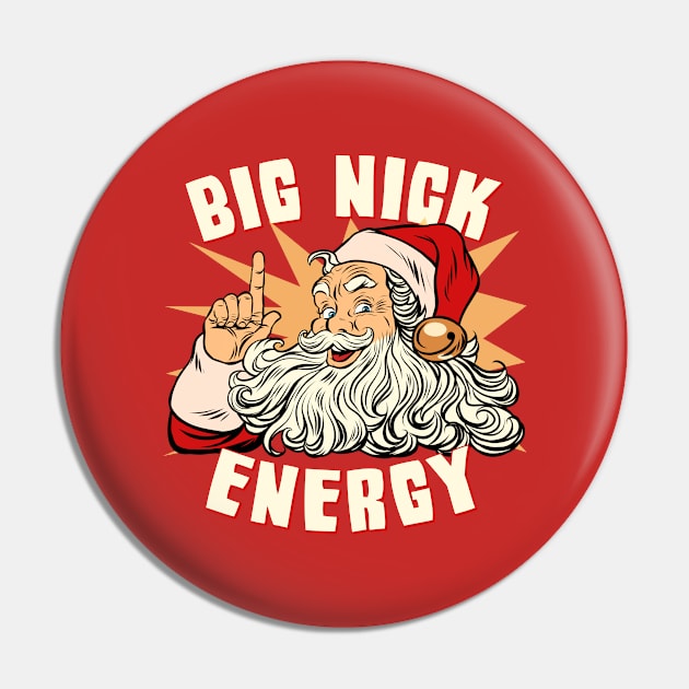 Santa Big Nick Energy Funny Christmas Pin by Flippin' Sweet Gear