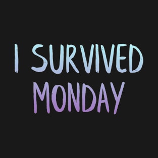 Survived Monday T-Shirt