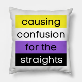 Causing Confusion for the Straights NB Pillow