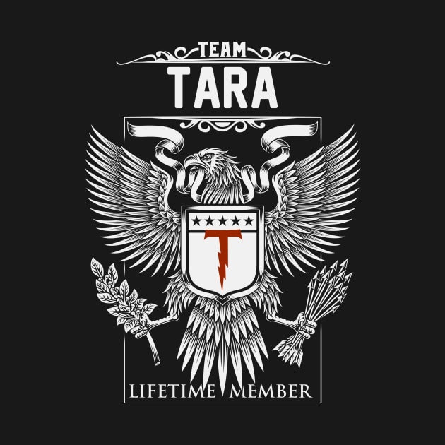 Team Tara Lifetime Member | Tara First Name, Tara Family Name, Tara Surname by WiseCookoPTvo