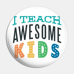 i teach awesome Kids Pin