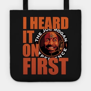 I Heard it on JRE First - Joe Rogan Gifts & Merchandise for Sale Tote