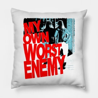 My Own Worst Enemy Pillow