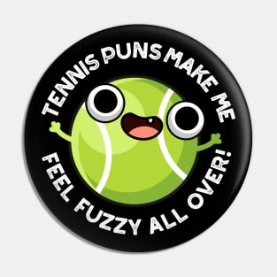 Tennis Puns Make Me Feel Fuzzy All Over Funny Sport Pun Pin