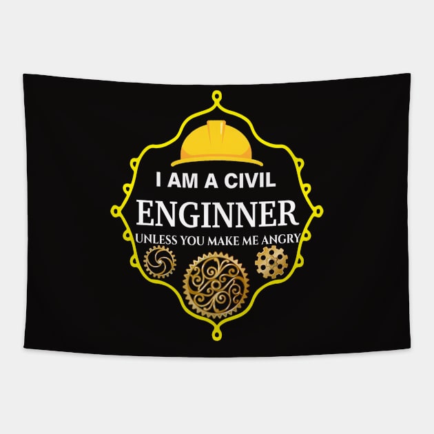 I am A Civil Engineer Unless You Make me Angry Tapestry by FERRAMZ