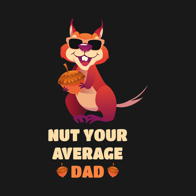 Funny Squirrel Dad by sqwear