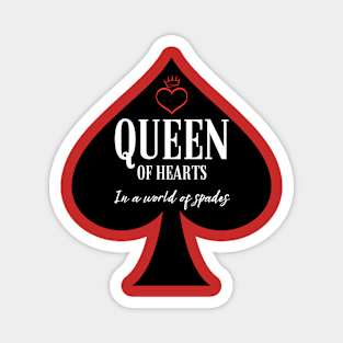 Queen Of Hearts In A World Of Spades Magnet