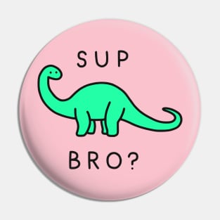 Sup Brontosaurus Pin