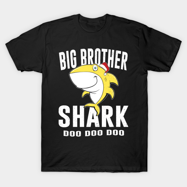 Big Brother Shark Shirt Birthday Thanksgiving Christmas Gift Big Brother Shark T Shirt Teepublic