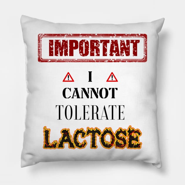 i cant tolerate lactose Pillow by InMyMentalEra