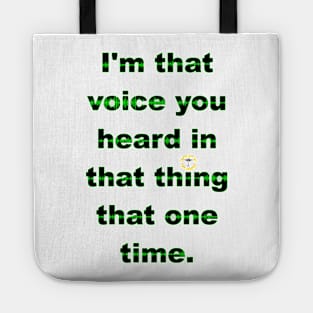 I'm That Voice You Heard In That Thing That One Time - Dark Tote