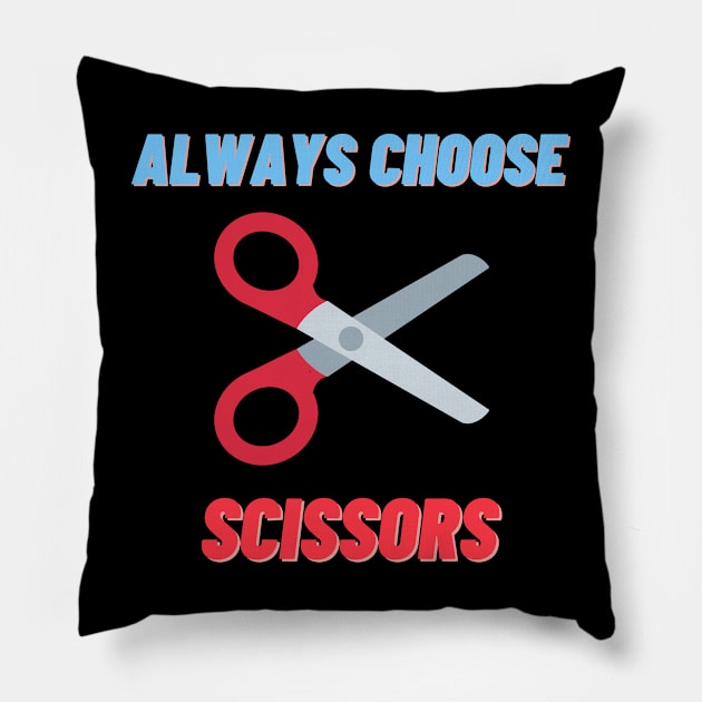 Always Choose (Scissors) Pillow by ApexDesignsUnlimited