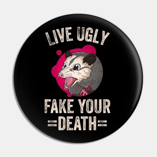 Live Ugly Fake Your Death Pin