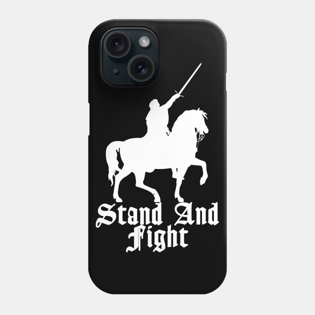 Stand and Fight Phone Case by blackroserelicsshop@gmail.com