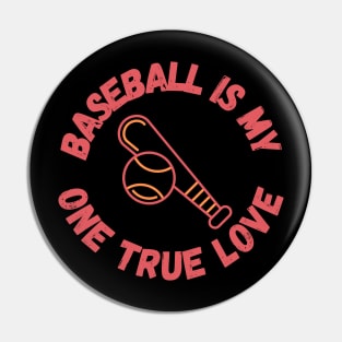 My one true love: Baseball Pin