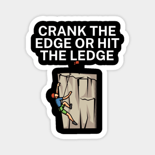Crank the edge or hit the ledge Magnet