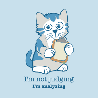 Not Judging, Analyzing, Kitten T-Shirt