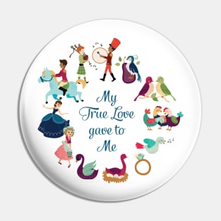 My True Love Gave To Me Twelve days of Christmas Pin