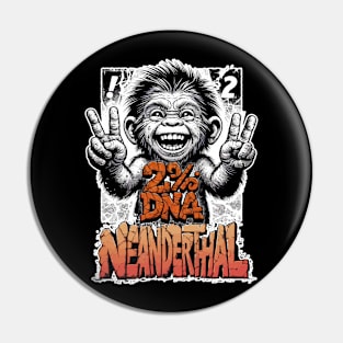 2% DNA Neanderthal Pin