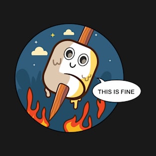 This is fine camping marshmallow T-Shirt