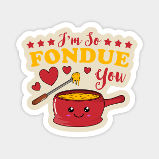 I'm So Fondue You Kawaii Fondue Pun Magnet