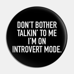 Introvert Mode Pin