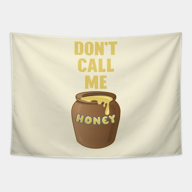 Don't call me Honey Tapestry by FunawayHit