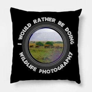 I Would Rather be Doing Wildlife Photography Elephant Mountain Pillow