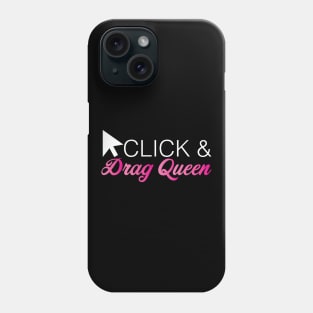 Click and Drag Queen Phone Case