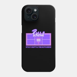 Pickleball - Stay Out of the Kitchen Phone Case
